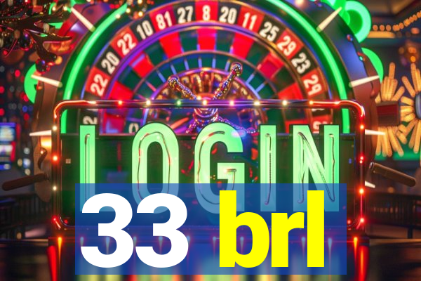 33 brl
